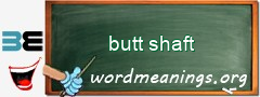 WordMeaning blackboard for butt shaft